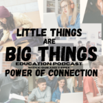 Little Things are Big Things Education